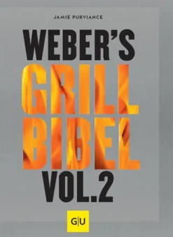 Weber Grillbuch Grill Bibel Vol. 2